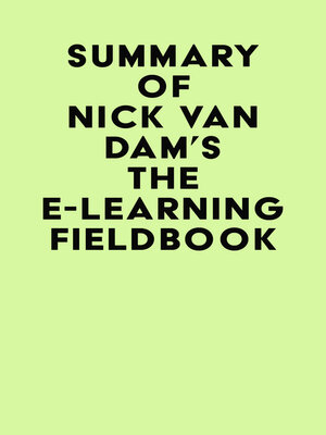 cover image of Summary of  Nick Van Dam's the E-Learning Fieldbook